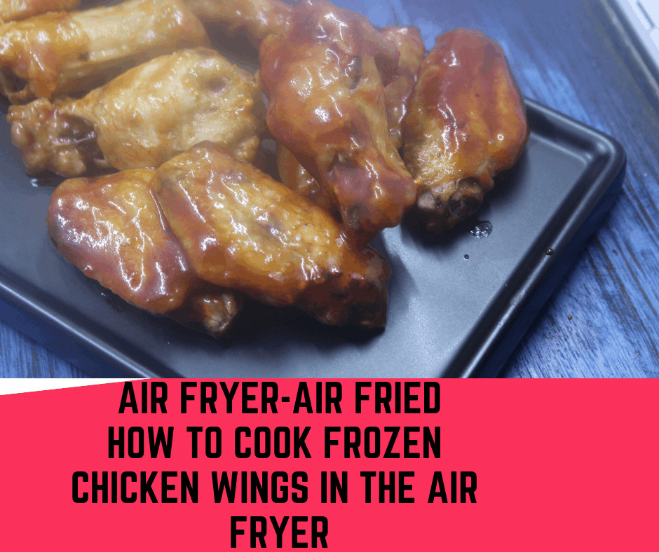 Frozen Chicken Wings In Airfryer
 Air Fryer Air Fried How To Cook Frozen Chicken Wings in