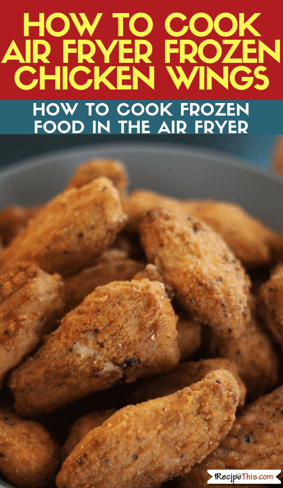 Frozen Chicken Wings In Airfryer
 How To Cook Frozen Chicken Wings In The Air Fryer