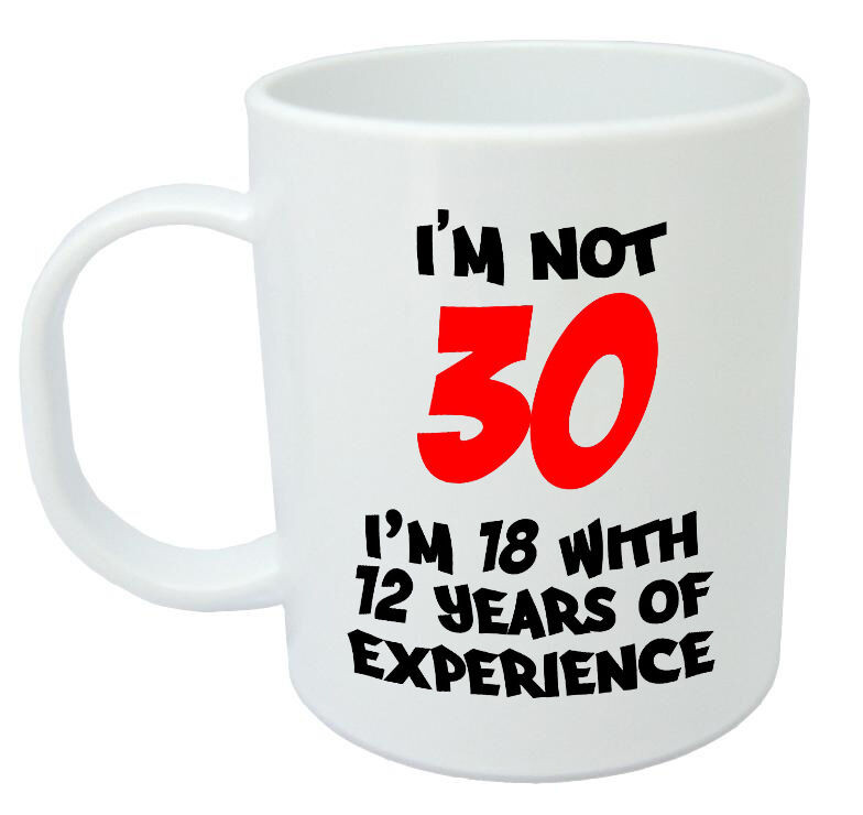 Funny 30th Birthday Gift Ideas
 I m Not 30 Mug Funny 30th Birthday Gifts Presents for