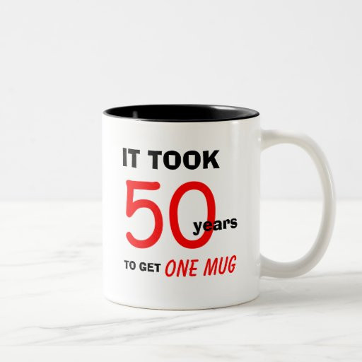 Funny 50th Birthday Gifts For Men
 50th Birthday Gift Ideas for Men Mug Funny