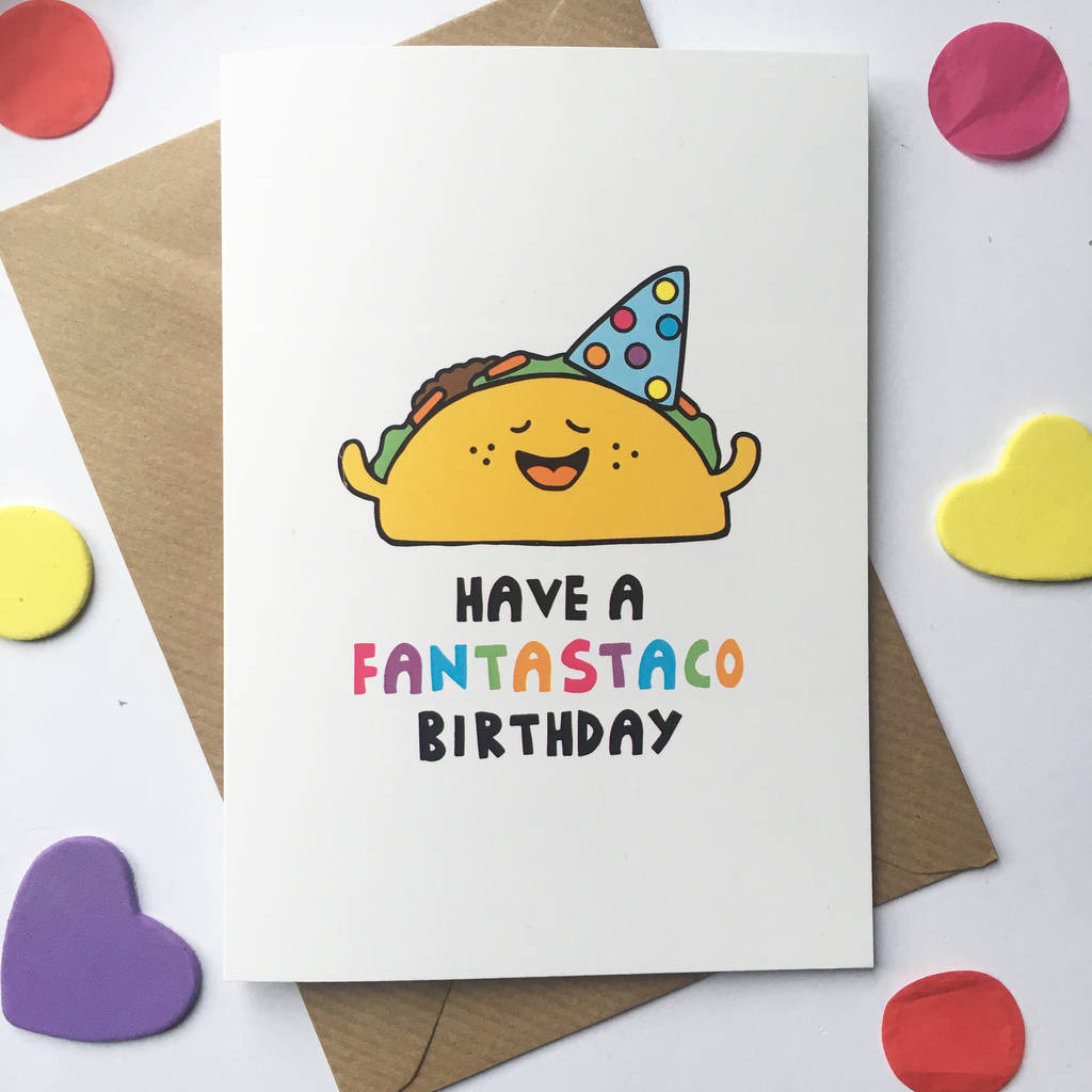 Funny Birthday Card
 taco birthday card by ladykerry illustrated ts