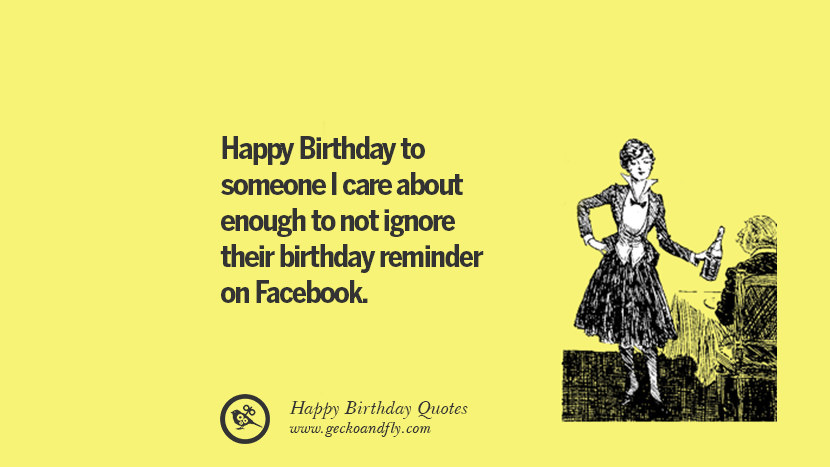 Funny Birthday Quote
 33 Funny Happy Birthday Quotes and Wishes