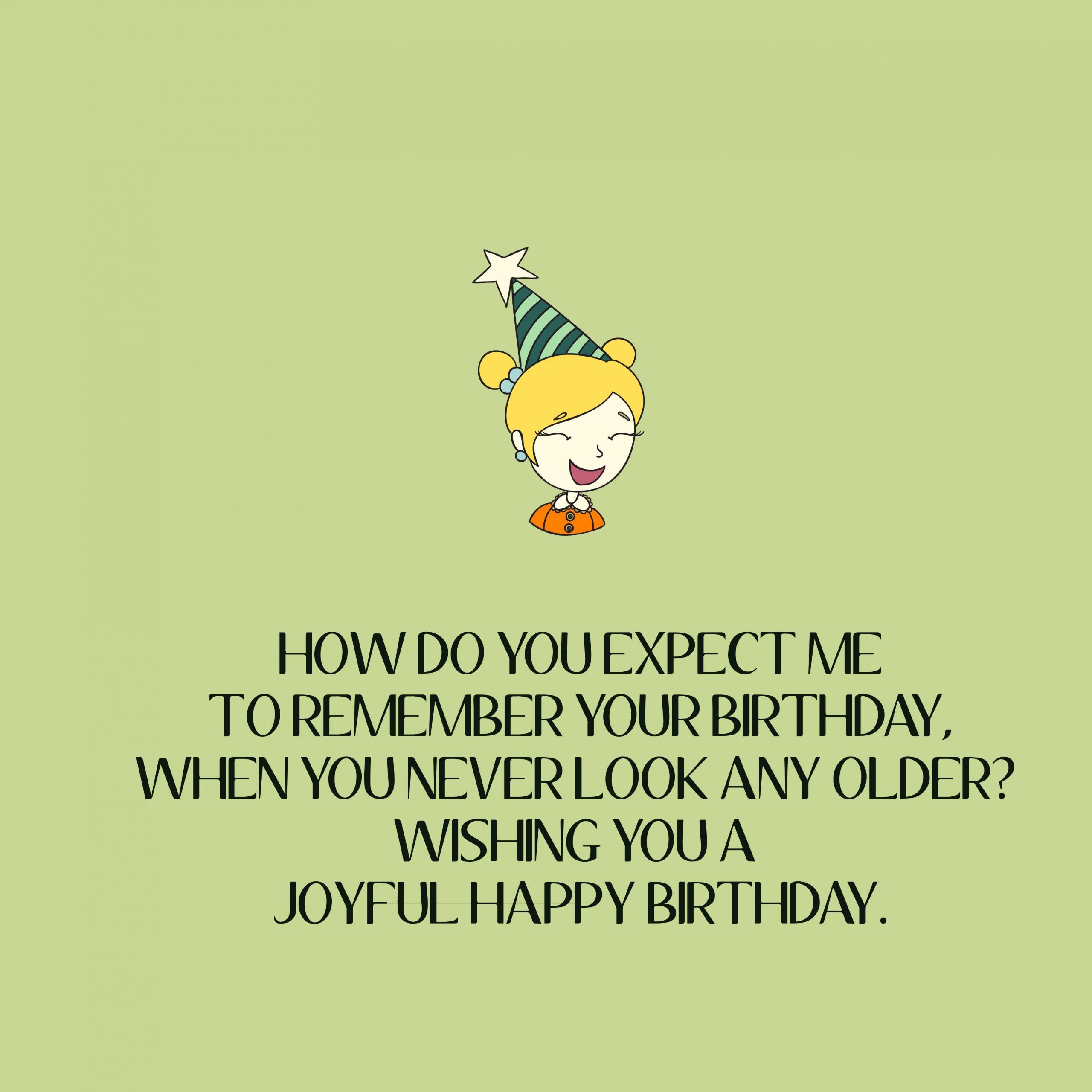 Funny Birthday Quote
 Funny Happy Birthday Quotes Top Happy Birthday Wishes