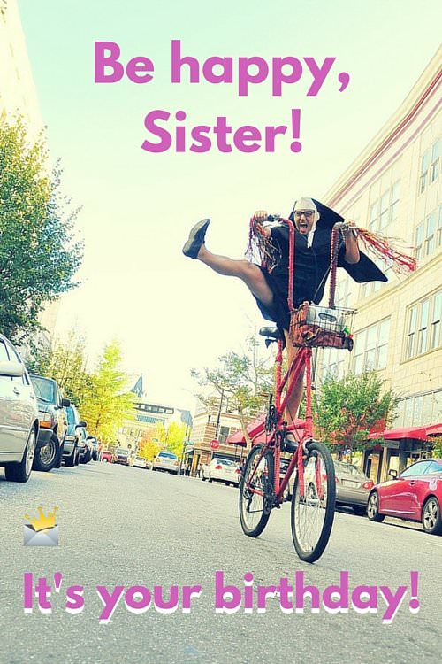 Funny Birthday Wish For Sister
 Sisters Are Forever