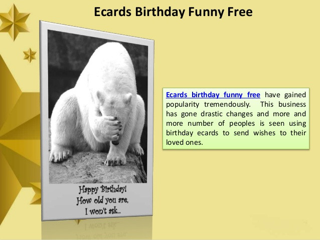 Funny Electronic Birthday Cards
 Free Printable Birthday Ecards An Electronic Way to Say