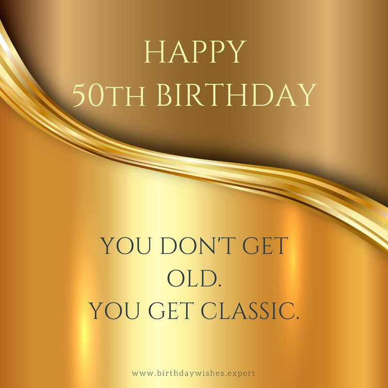 Funny Happy 50th Birthday Wishes
 Happy 50th Birthday