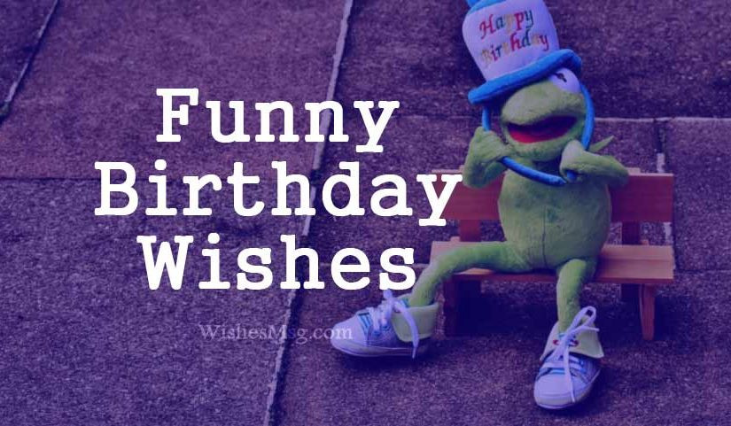 Funny Happy Birthday Quotes For Him
 Funny Birthday Wishes Messages and Quotes WishesMsg