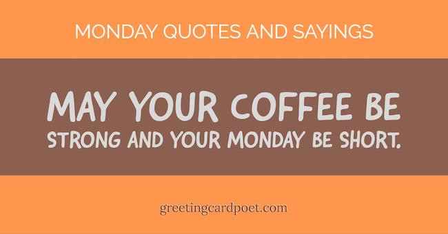 Funny Monday Quotes
 Monday Quotes and Sayings The Good Funny and Cheerful