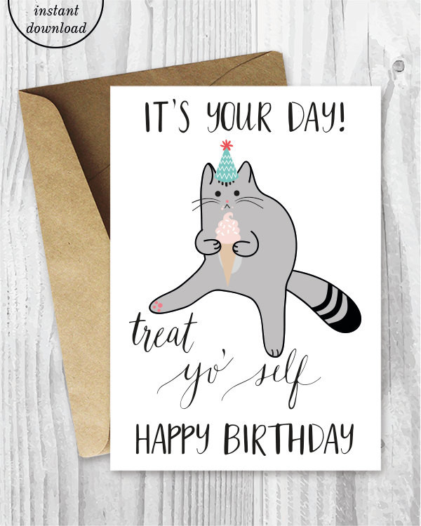 Funny Printable Birthday Card
 Printable Birthday Cards Treat Yo Self Funny Cat Birthday