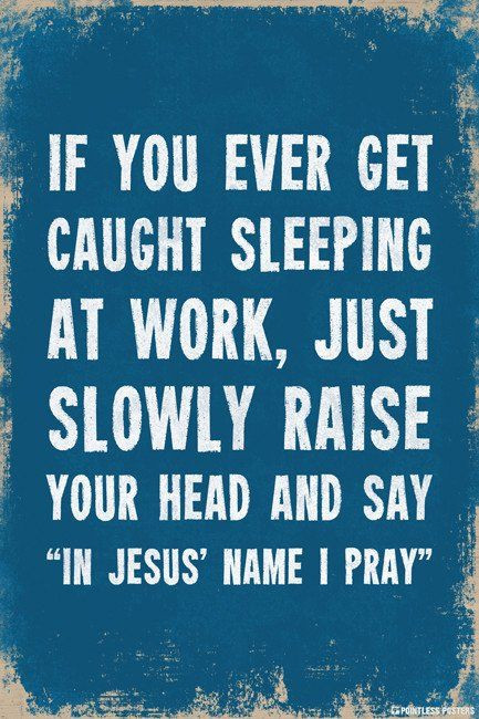 Funny Quotes Work
 If You Ever Get Caught Sleeping At Work Poster