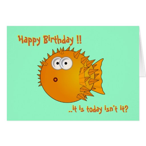 Funny Sayings For Birthday Cards
 Puffer fish funny sayings birthday cards