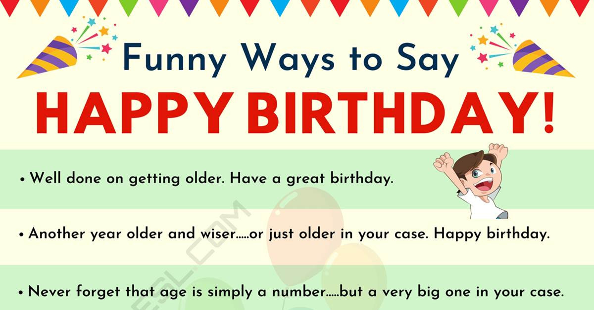 Funny Ways To Wish Happy Birthday
 Funny Birthday Wishes 30 Funny Happy Birthday Messages
