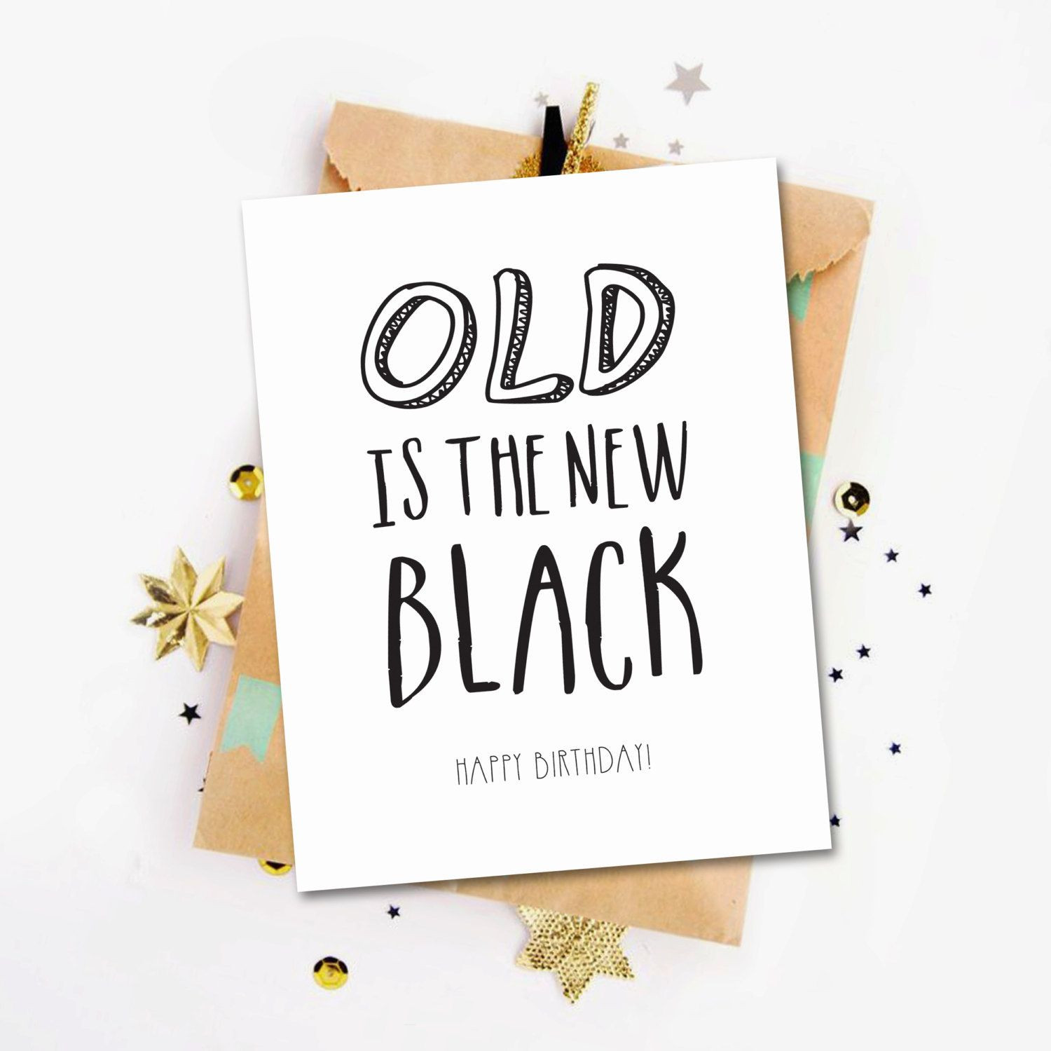 Funny Ways To Wish Happy Birthday
 Funny birthday card Old Is The New Black greeting card A