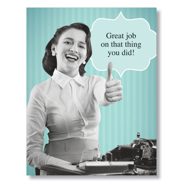 Funny Work Anniversary Quotes
 Great Job Funny At Work Cards for Co Workers and Employees