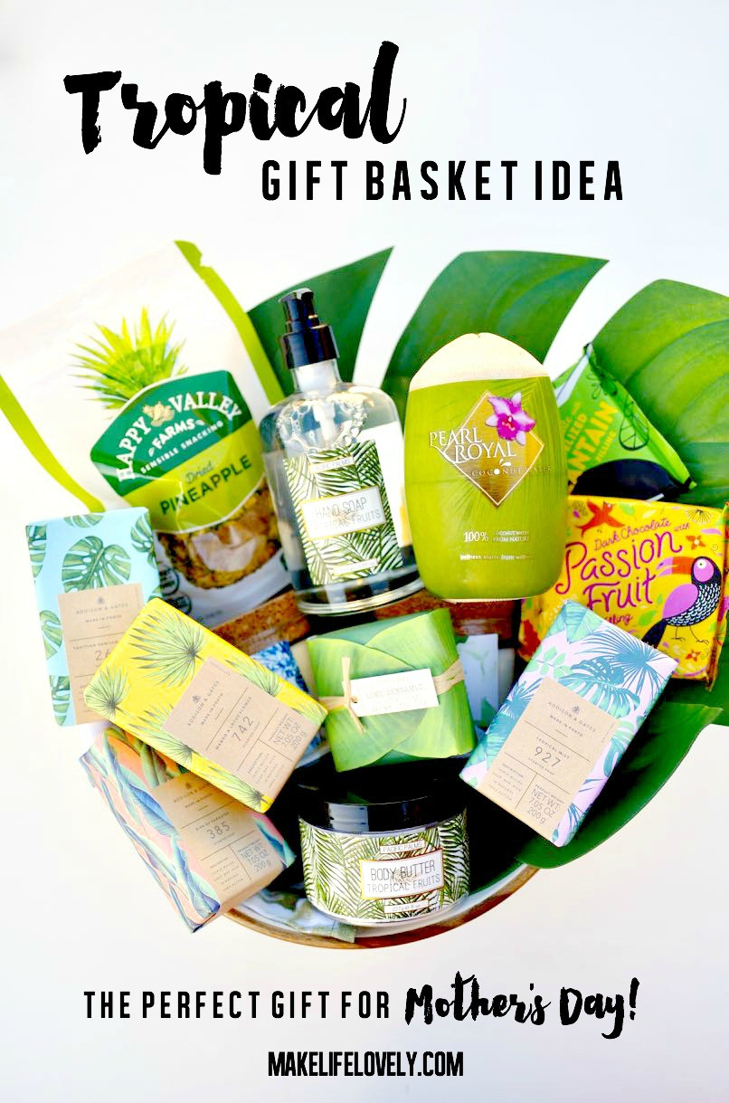 Gift Basket Ideas Mom
 Tropical Mother s Day Gift Basket Idea that Mom Will LOVE