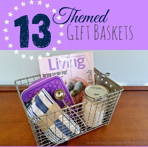 Gift Baskets Ideas For Women
 13 Themed Gift Basket Ideas for Women Men & Families