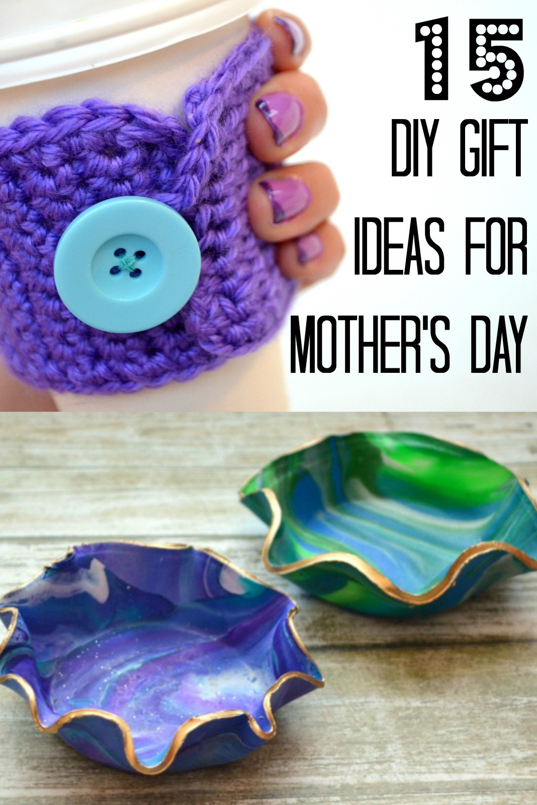 Gift For Mother'S Day From Child
 15 DIY Mother s Day Gift Ideas Amy Latta Creations