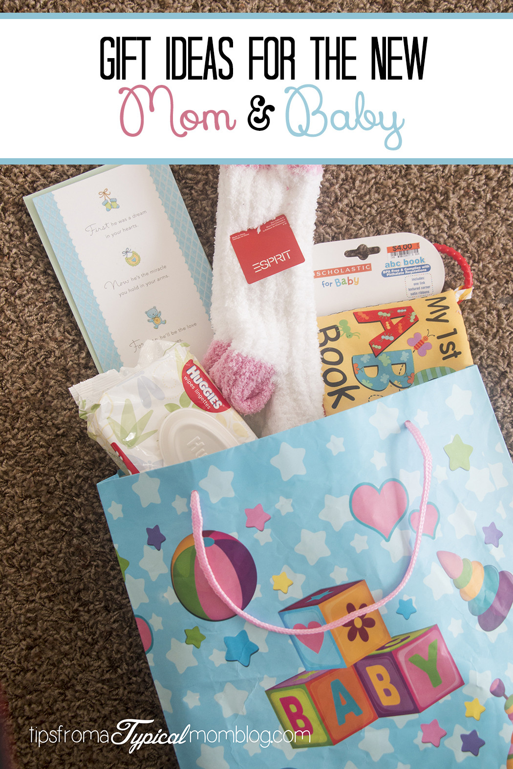 Gift For Newborn Baby And Mother
 Gift Ideas for the New Mom and Baby Tips from a Typical Mom