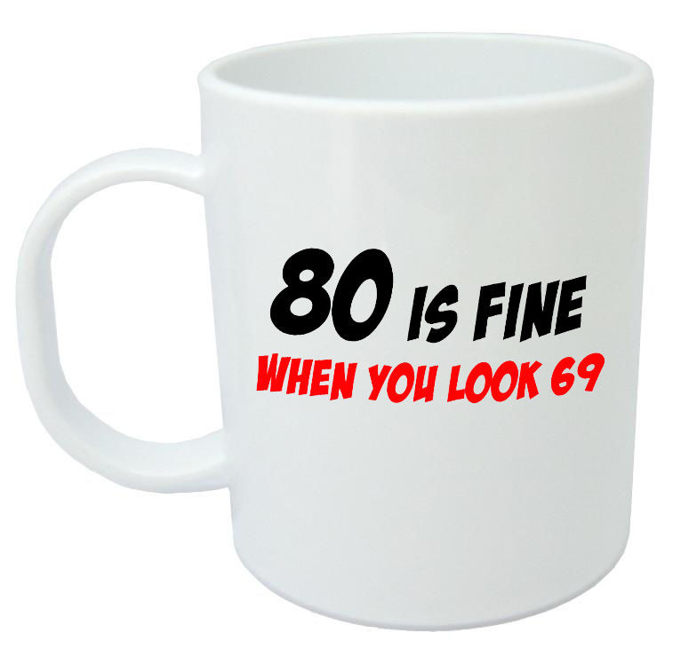 Gift Ideas For 80th Birthday
 80 Is Fine Mug Funny 80th Birthday Gifts Presents for