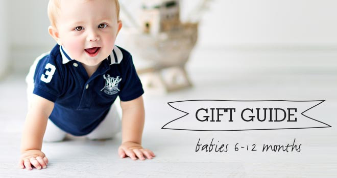 Gifts For 12 Month Baby
 Gifts for babies 6 12 Months Gift Guide