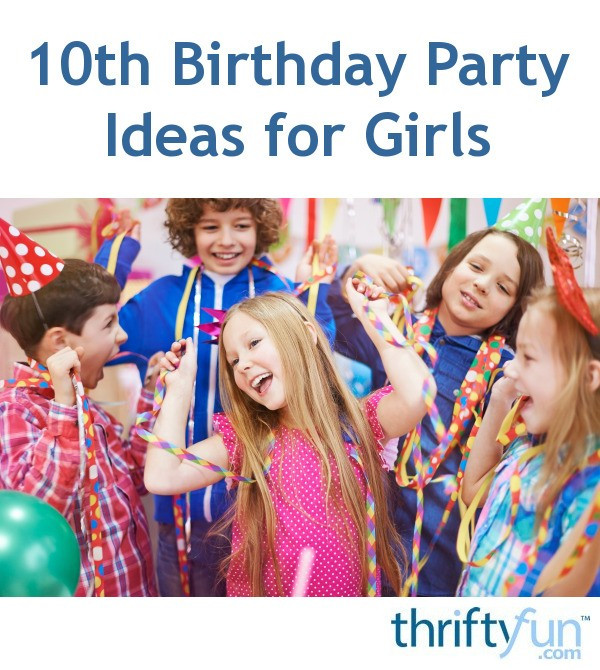 Girls 10Th Birthday Party Ideas
 10th Birthday Party Ideas for Girls