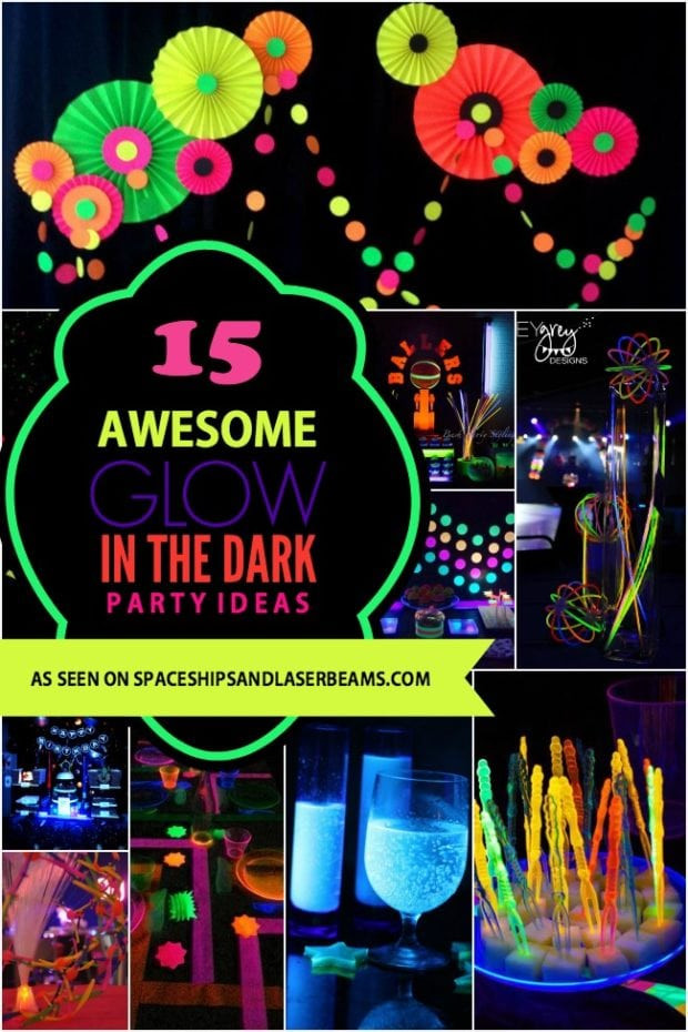 Glow In The Dark Ideas For A Birthday Party
 15 Awesome Glow In The Dark Birthday Party Ideas