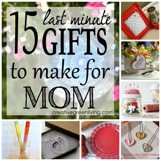 Good Birthday Gifts For Mom
 15 Last Minute Gifts to Make for Mom Creative Green Living