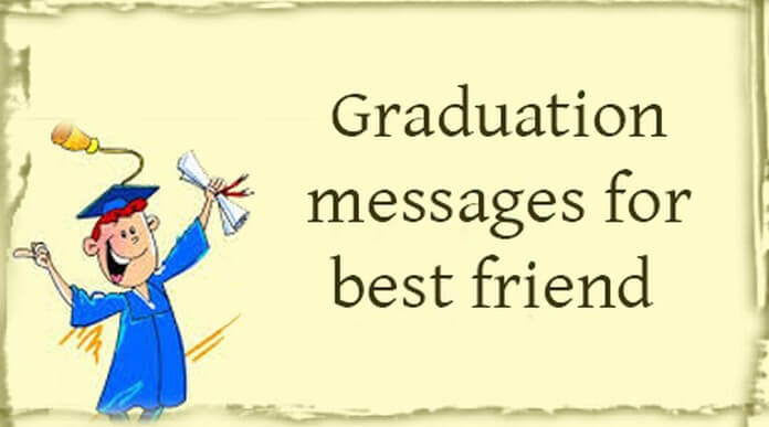 Graduation Congratulations Quotes For Friends
 Graduation Messages for Best Friend