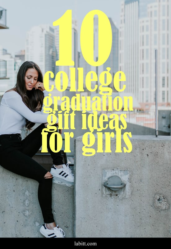 Graduation Gift Ideas For College Graduates
 Best 10 Cool College Graduation Gifts For Girls [Updated