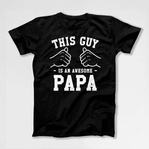 Grandfather Gift Ideas Fathers Day
 This Guy Is An Awesome Papa Shirt Grandpa Gift Ideas
