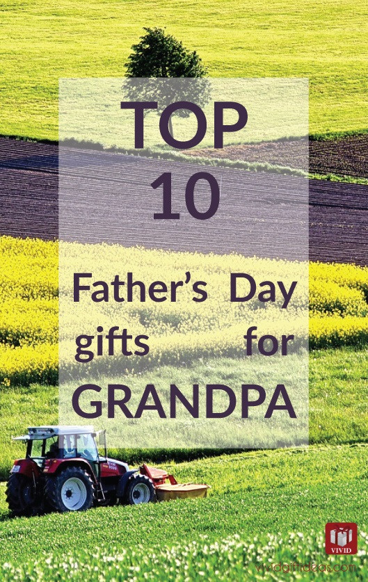 Grandfather Gift Ideas Fathers Day
 Top 10 Father s Day Gifts for Grandfather Who Has Everything