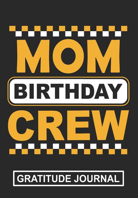 Great Birthday Gifts For Mom
 Mom Birthday Crew Gratitude Journal Great Gift For Mom