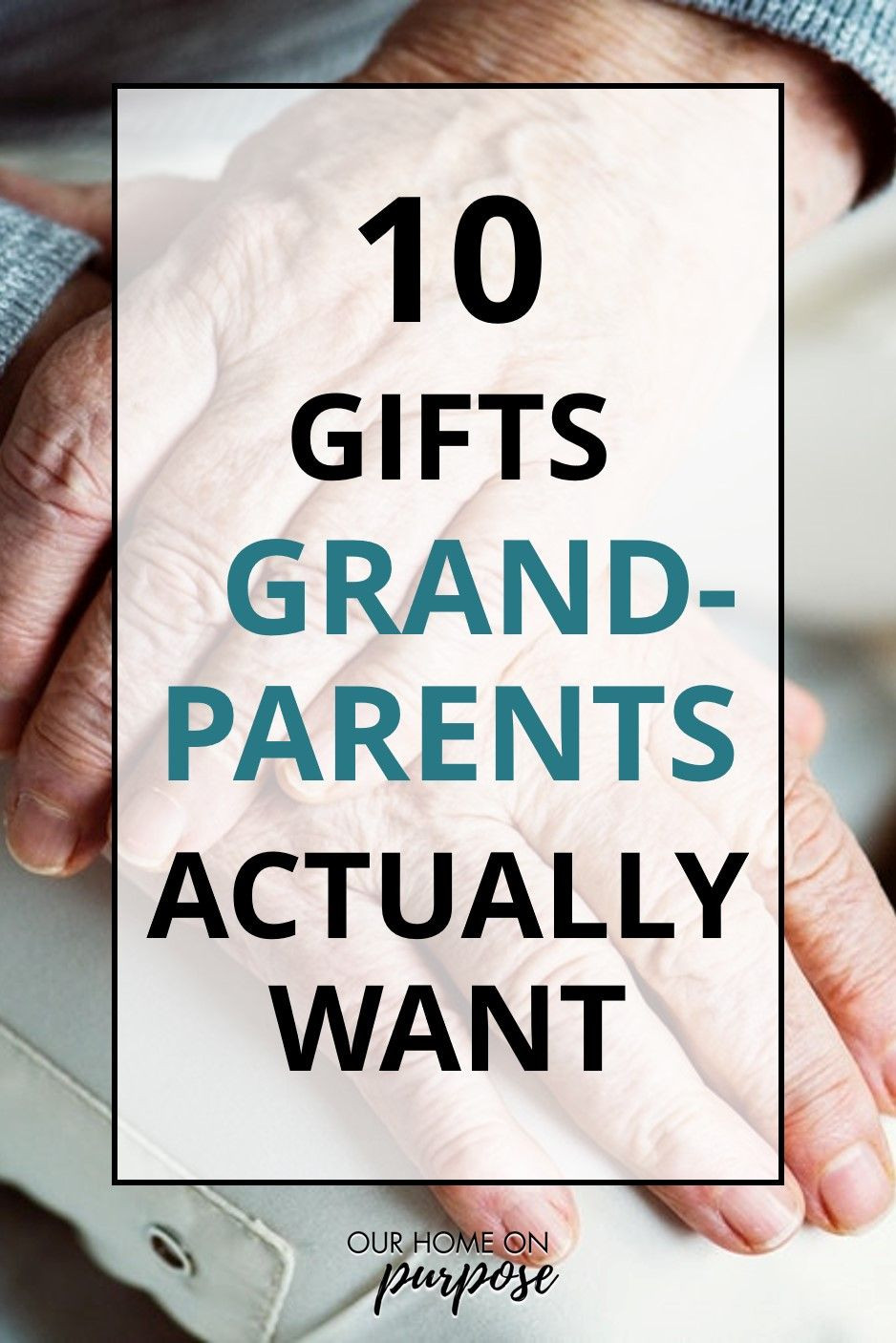 Great Gift Ideas For Grandfather
 10 Practical & Meaningful Gift Ideas for Grandparents