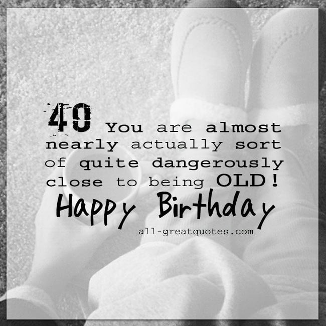 Happy 40th Birthday Quotes Funny
 Funny Happy 40th Birthday Card For 40th Birthday