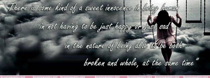 Happy And Sad At The Same Time Quotes
 61 Most Amazing Innocence Quotes And Sayings