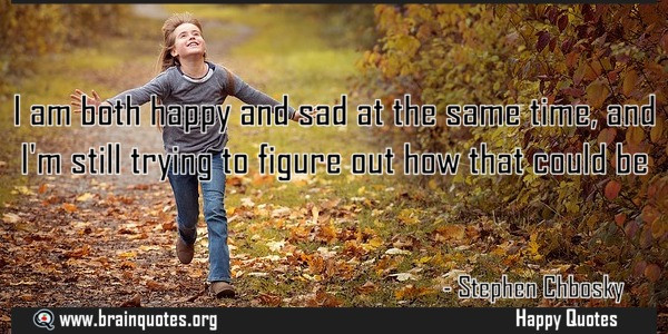 Happy And Sad At The Same Time Quotes
 A place where people can share their feelings and