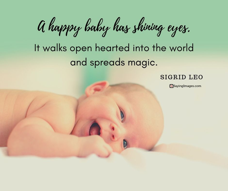 Happy Baby Quotes
 24 Sweet and Adorable Baby Quotes