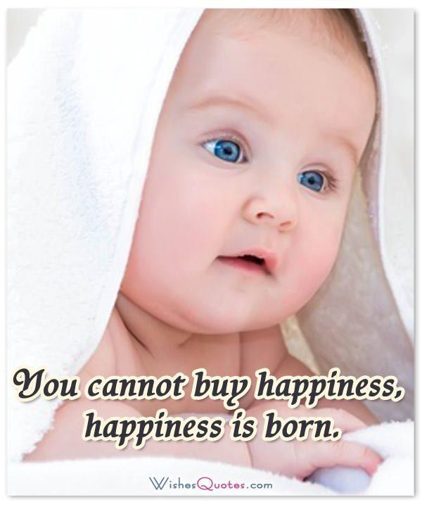 Happy Baby Quotes
 50 of the Most Adorable Newborn Baby Quotes