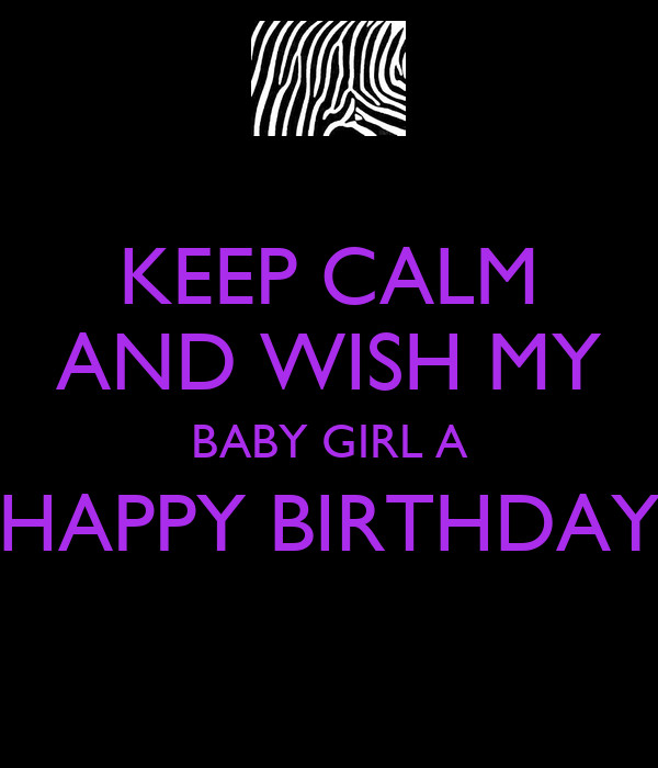 Happy Birthday Baby Girl Quotes
 Happy Birthday My Baby Girl Quotes QuotesGram