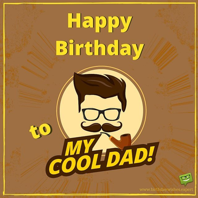 Happy Birthday Dad Wishes
 Happy Birthday Dad