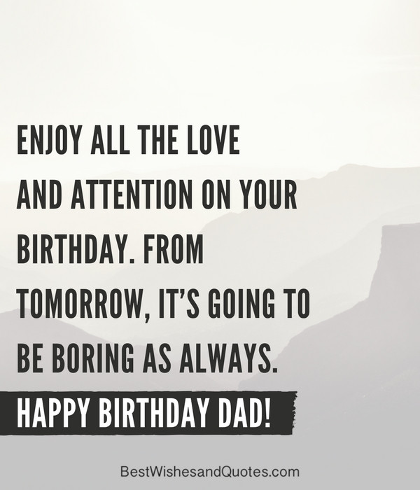 Happy Birthday Daddy Quotes
 Happy Birthday Dad 40 Quotes to Wish Your Dad the Best