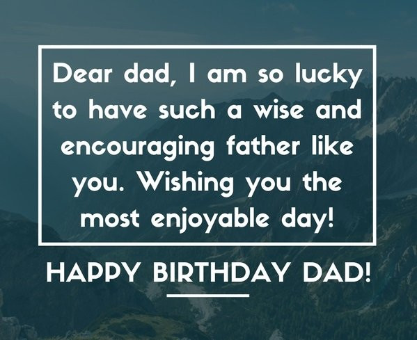 Happy Birthday Daddy Quotes
 200 Wonderful Happy Birthday Dad Quotes & Wishes Unique