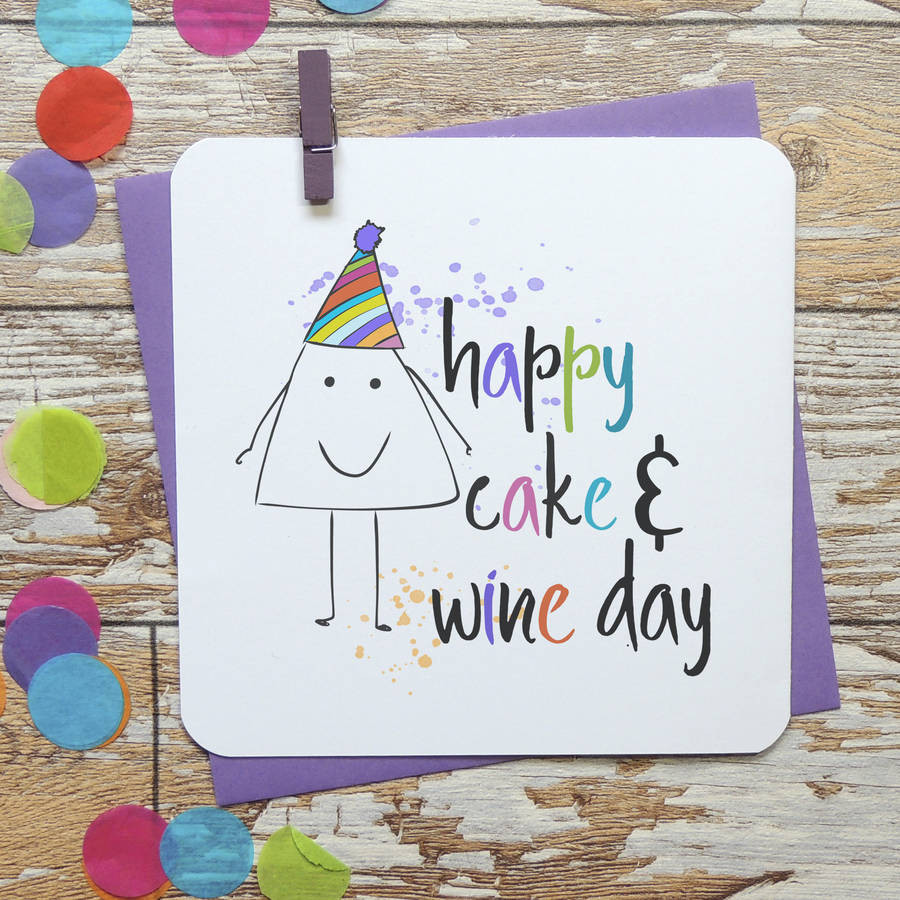 Happy Birthday Funny Cake
 happy cake and wine day funny birthday card by parsy card