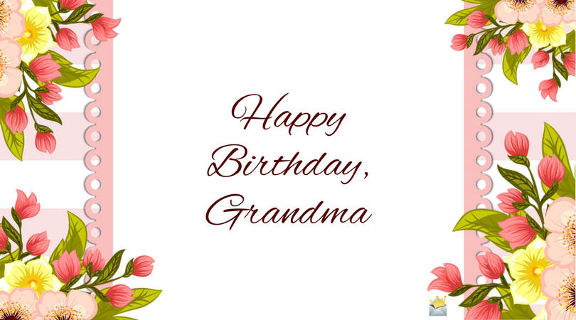Happy Birthday Grandma Quotes
 Top 30 Happy Birthday Wishes for my Super Grandma