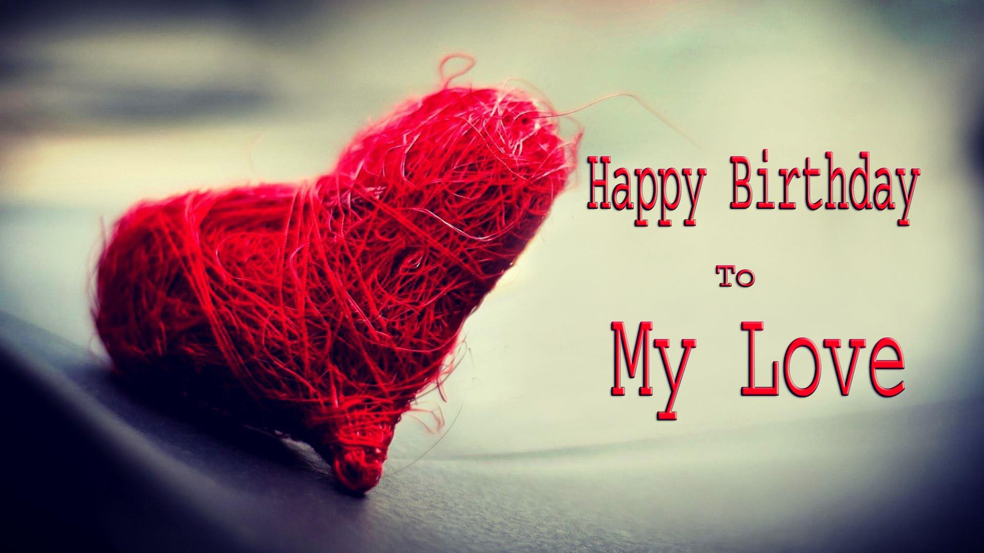 Happy Birthday Quotes For My Love
 Happy Birthday To Love HD Wallpapers Messages & Quotes