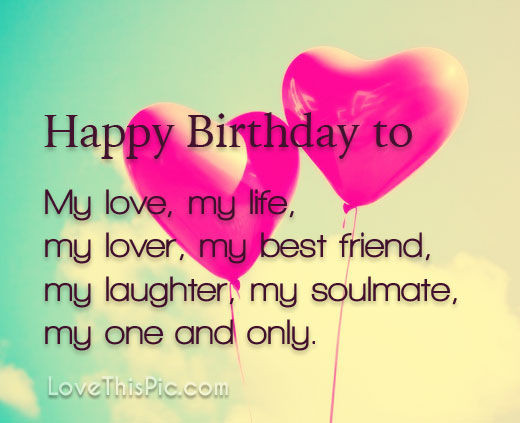 Happy Birthday Quotes For My Love
 Happy Birthday To My Love s and for