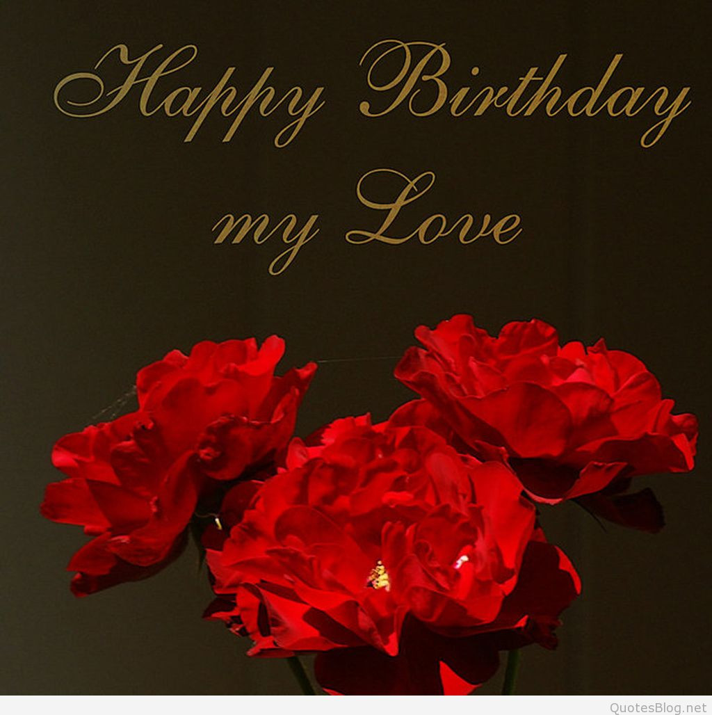 Happy Birthday Quotes For My Love
 Happy Birthday Love Messages 2015