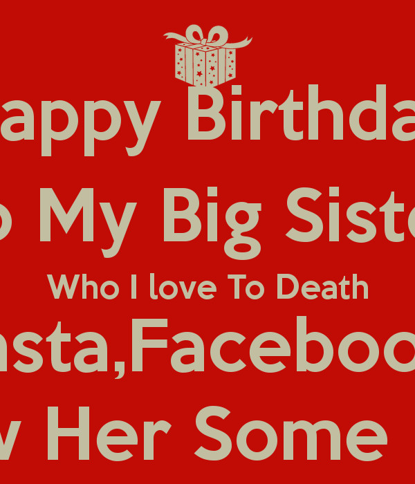 Happy Birthday Sister Quotes Funny
 Big Sister Quotes Happy Birthday QuotesGram