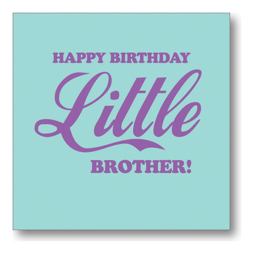 Happy Birthday To My Little Brother Funny Quotes
 Little Brother Birthday Quotes QuotesGram