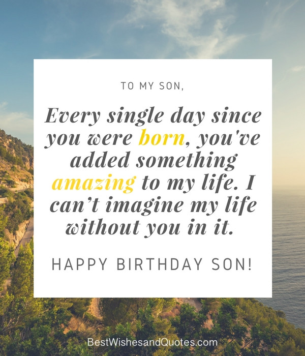 Happy Birthday To My Son Quotes
 35 Unique and Amazing ways to say "Happy Birthday Son"